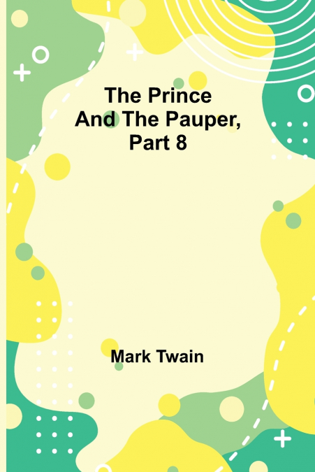 The Prince and the Pauper, Part 8.