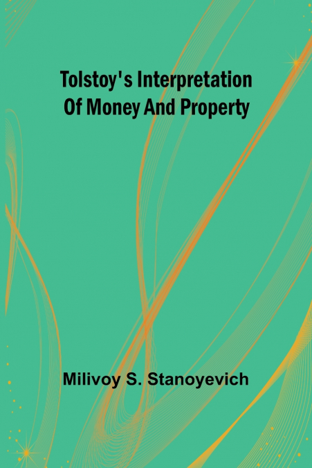 Tolstoy’s interpretation of money and property