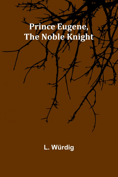 Prince Eugene, the Noble Knight