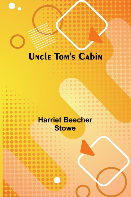 Uncle Tom’s Cabin