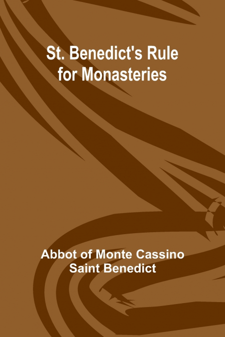 St. Benedict’s Rule for Monasteries