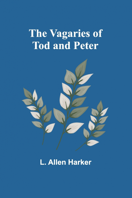 The Vagaries of Tod and Peter