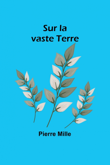 Sur la vaste Terre