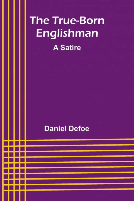 The True-Born Englishman