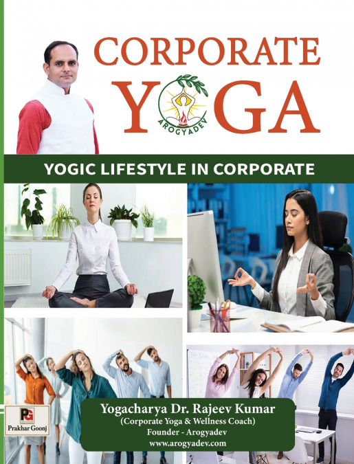 CORPORATE YOGA (Yogic Lifestyle in Corporate)