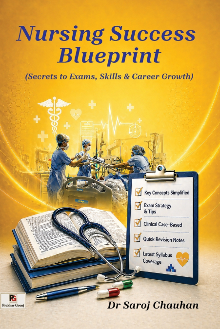 Nursing Success Blueprint (Secrets to Exams, Skills & Career Growth)