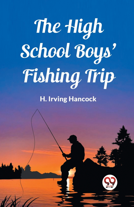 The High School Boys’ Fishing Trip