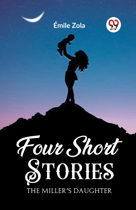 Four Short Stories THE MILLER’S DAUGHTER