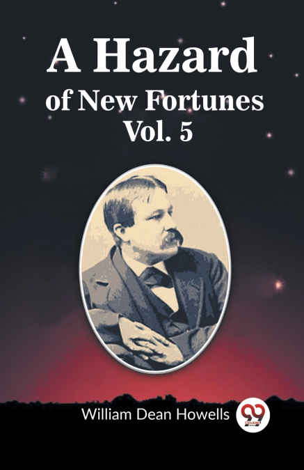 A Hazard of New Fortunes Vol. 5