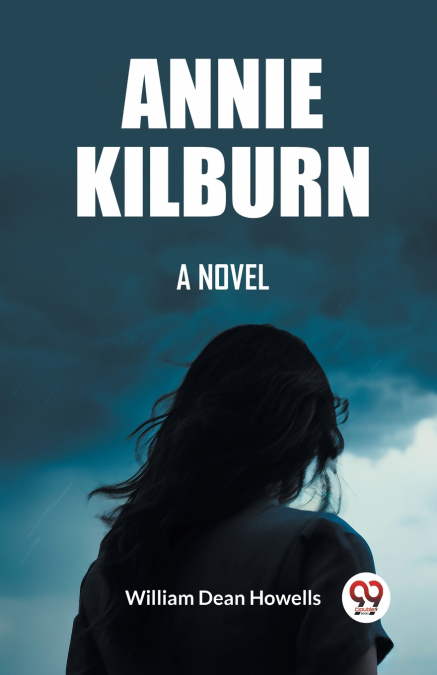Annie Kilburn A Novel
