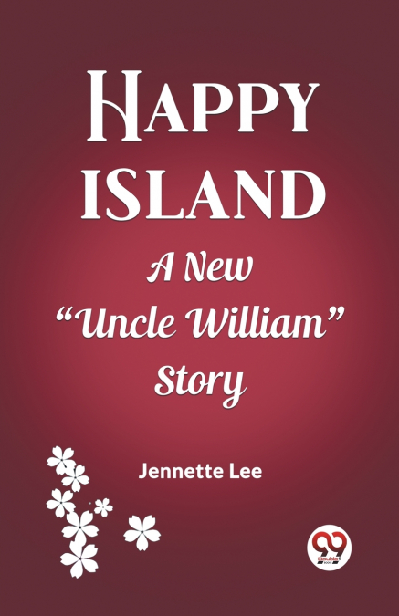 Happy Island A New 'Uncle William' Story