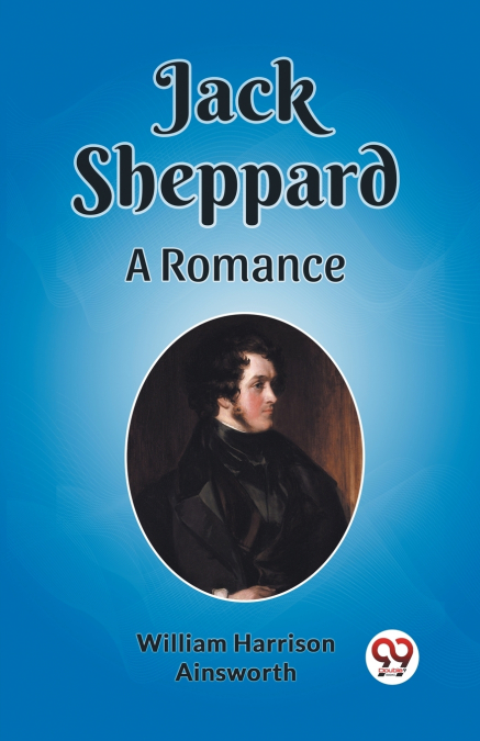 Jack Sheppard A Romance