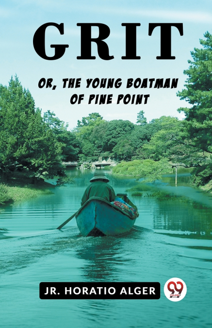 Grit Or, The Young Boatman Of Pine Point
