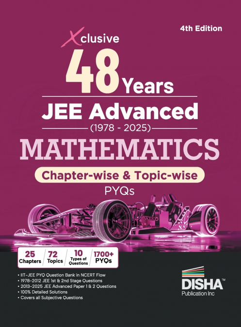 Disha Xclusive 48 Years JEE Advanced (1978 - 2025) MATHEMATICS Chapter-wise & Topic-wise PYQs Book 4th Edition | Solved Papers Question Bank in NCERT Flow for JEE 2026