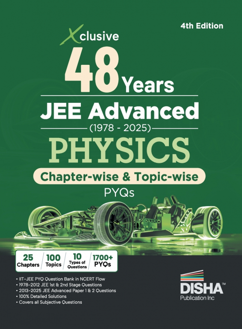 Disha Xclusive 48 Years JEE Advanced (1978 - 2025) PHYSICS Chapter-wise & Topic-wise PYQs Book 4th Edition | Solved Papers Question Bank in NCERT Flow for JEE 2026