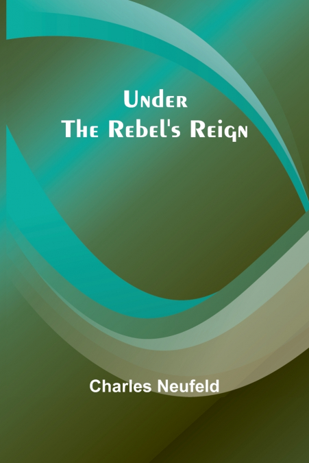 Under the Rebel’s Reign
