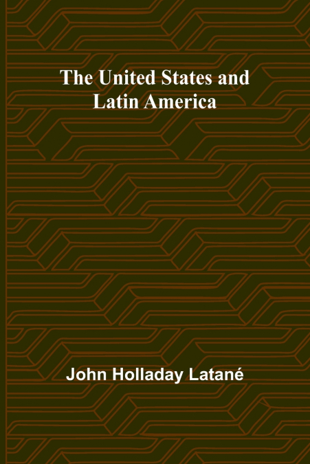 The United States and Latin America
