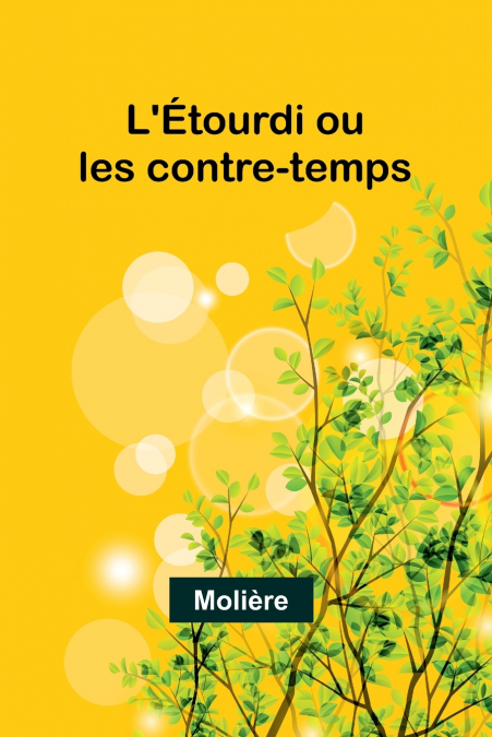 L’Étourdi ou les contre-temps
