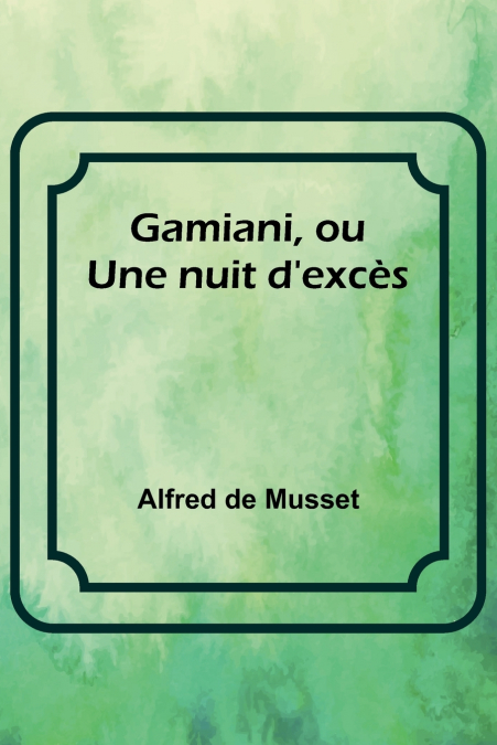 Gamiani, ou Une nuit d’excès