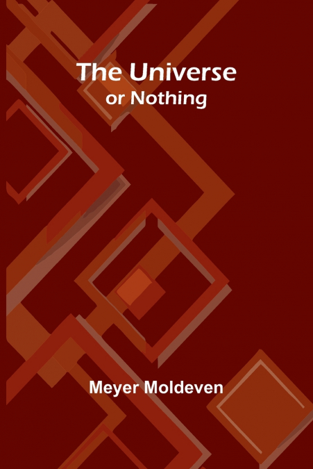 The Universe - or Nothing