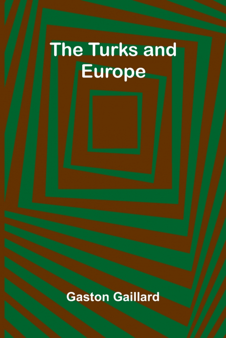 The Turks and Europe