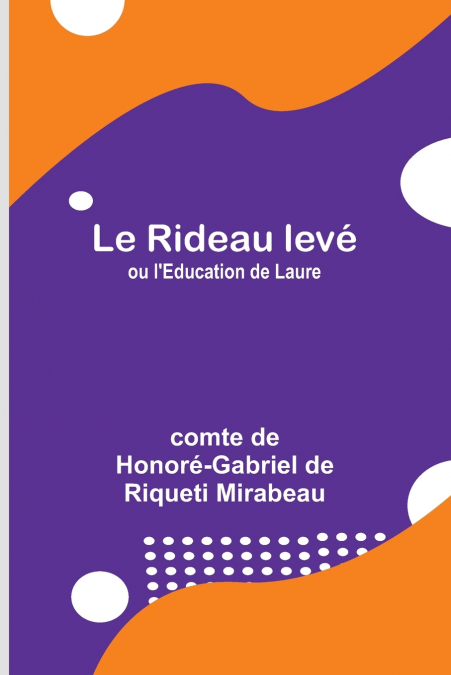 Le Rideau levé; ou l’Education de Laure