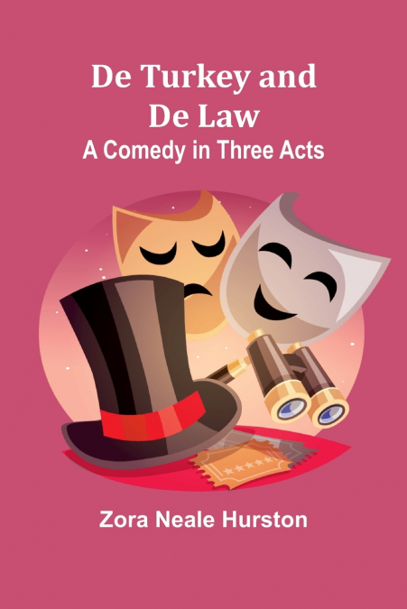 De Turkey and De Law A Comedy in Three Acts