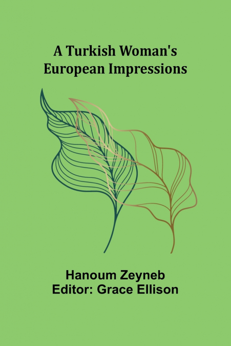 A Turkish Woman’s European Impressions