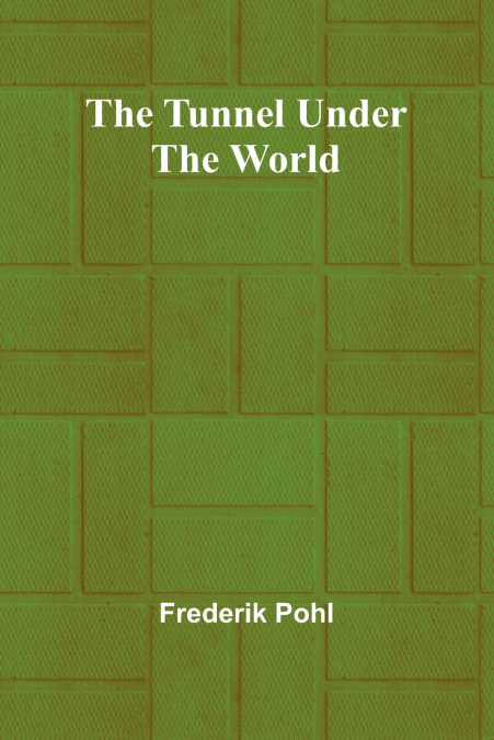 The Tunnel Under the World