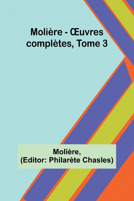 Molière - Œuvres complètes, Tome 3