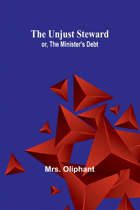 The Unjust Steward; or, The Minister’s Debt