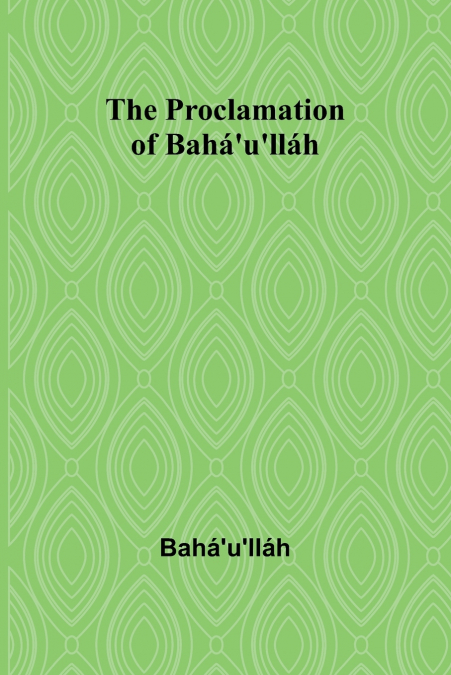 The Proclamation of Bahá’u’lláh