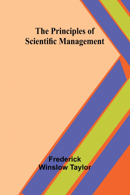 The Principles of Scientific Management