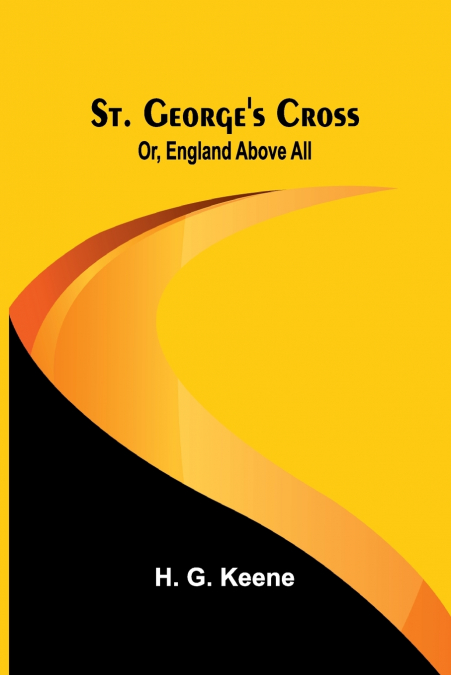 St. George’s Cross; Or, England Above All
