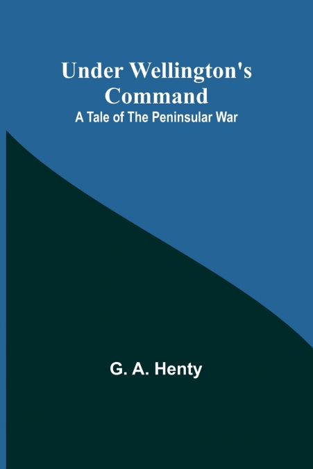 Under Wellington’s Command
