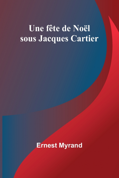 Une fête de Noël sous Jacques Cartier