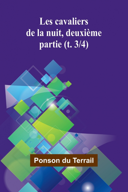 Les cavaliers de la nuit, deuxième partie (t. 3/4)