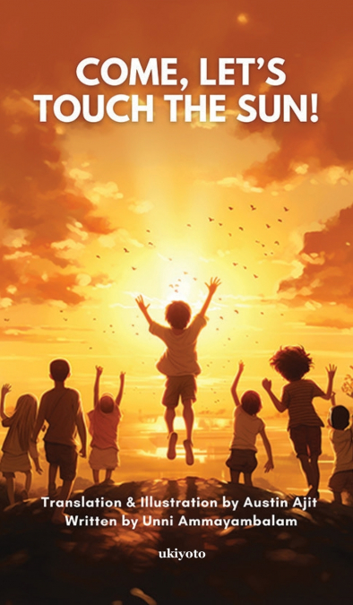 Come, Let’s touch the Sun!