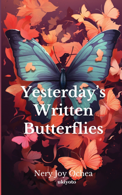 Yesterday’s Written Butterflies