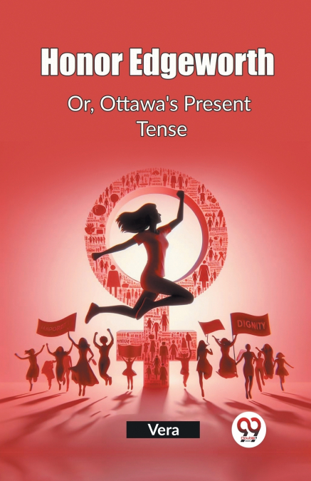 Honor Edgeworth Or, Ottawa’s Present Tense