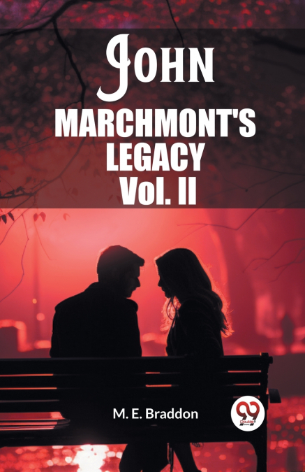 John Marchmont’S Legacy Vol. II