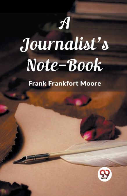 A Journalist’s Note-Book
