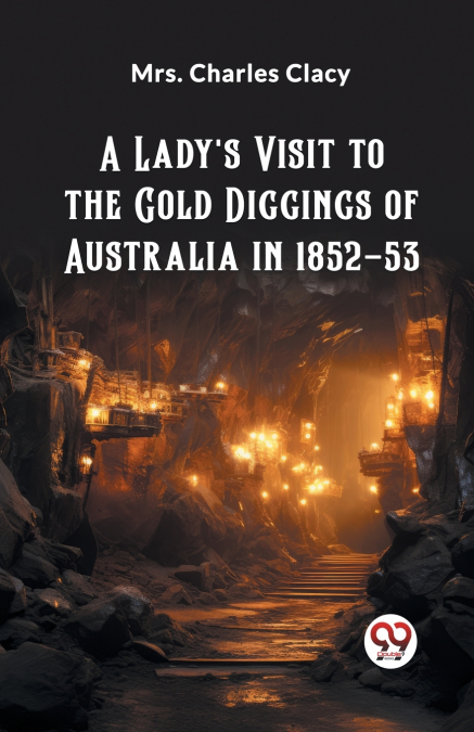 A Lady’s Visit to the Gold Diggings of Australia in 1852-53