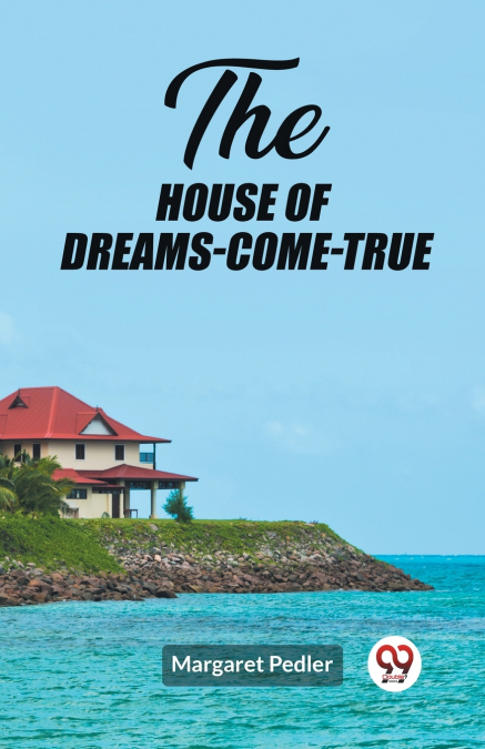 The House of Dreams-Come-True