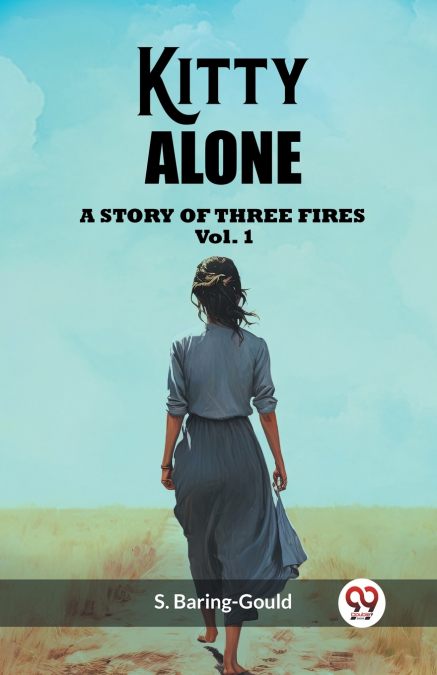Kitty Alone A Story Of Three Fires Vol. 1