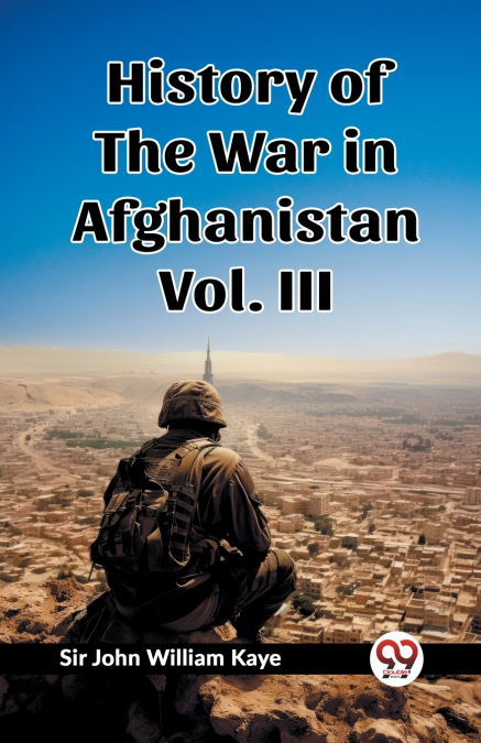 History of the War in Afghanistan Vol. III