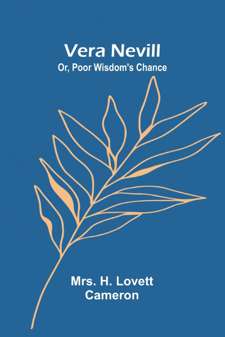 Vera Nevill; Or, Poor Wisdom’s Chance