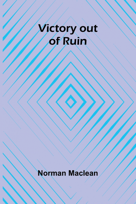 Victory out of Ruin