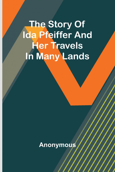 The story of Ida Pfeiffer and her travels in many lands