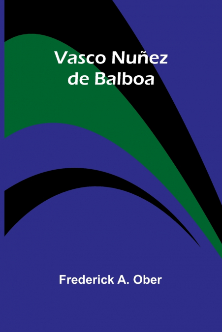 Vasco Nuñez de Balboa